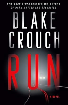 Book Cover of Run by Blake Crouch black background with a road running through it.