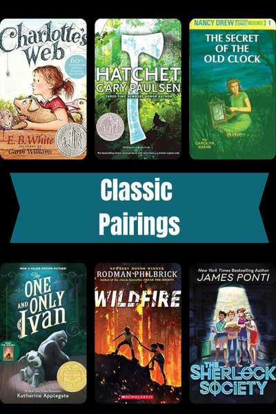 Classic Pairings with Book Covers for Charlotte's Web, Hatchet, Nancy Drew, The One and Only Ivan, Wildfire, Sherlock Society