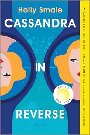 Adult Contemporary Realistic Fiction Book Cover of Cassandra in Reverse by Holly Smale