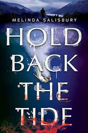 YA Horror Book Cover of Hold Back the Tide by Melinda Salisbury