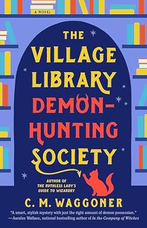 Cozy Supernatural Mystery: The Village Demon-Hunting Society by C.M. Waggoner