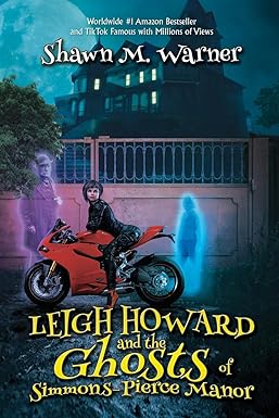 Absorbing Indie YA: Leigh Howard and the Ghosts of Simmons-Pierce Manor by Shawn M. Warner